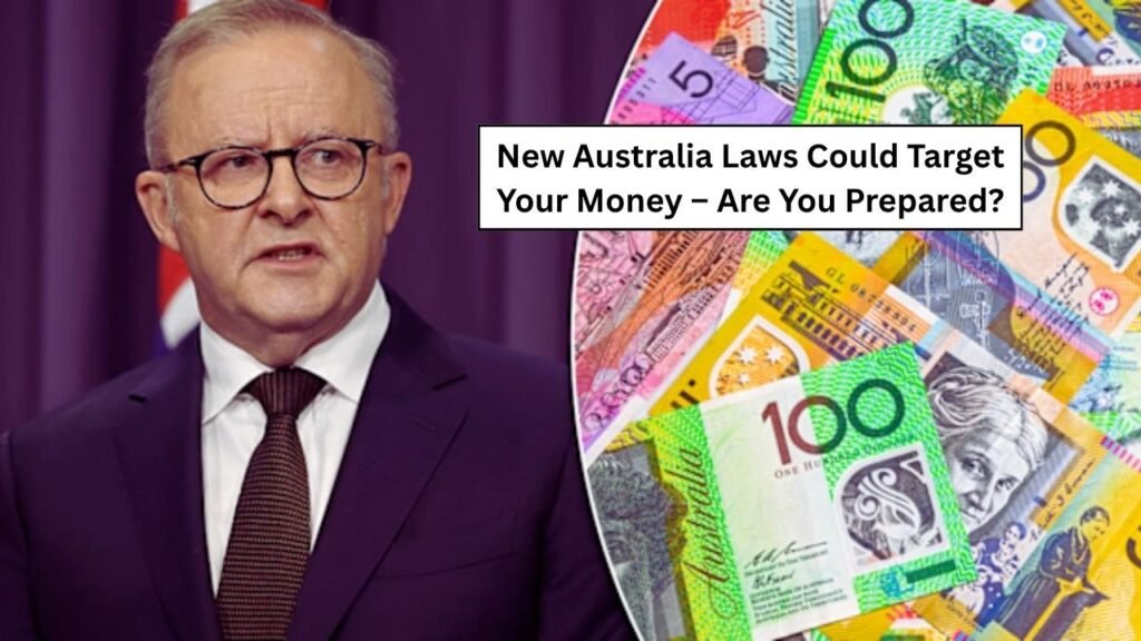 New Australia Laws Could Target Your Money