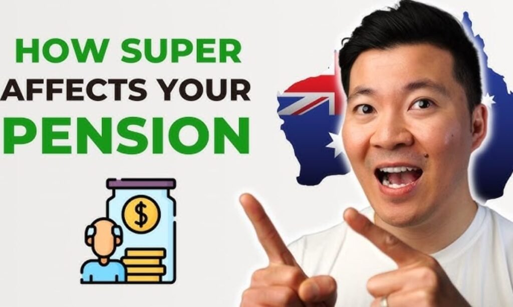 How Superannuation Affects Your Age Pension in Australia
